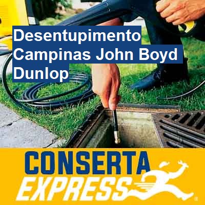 Desentupimento-em-campinas-john-boyd-dunlop