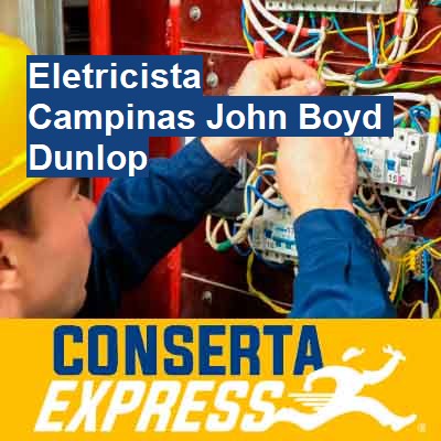 Eletricista-em-campinas-john-boyd-dunlop