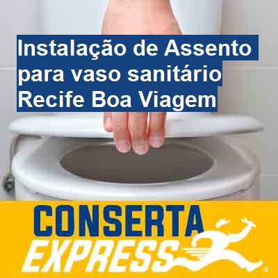 Instalação de Assento para vaso sanitário-em-recife-boa-viagem