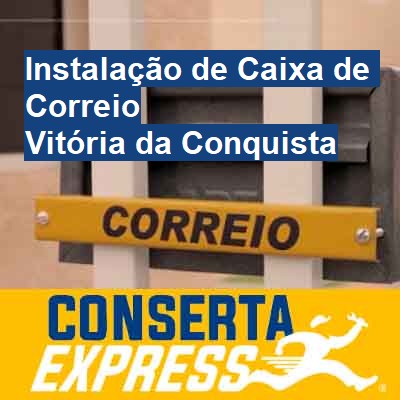 Instalação de Caixa de Correio-em-vitória-da-conquista