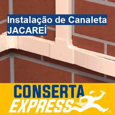 Instalação de Canaleta-em-jacareí