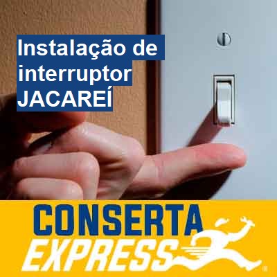 Instalação de interruptor-em-jacareí