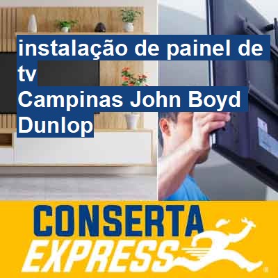 instalação de painel de tv-em-campinas-john-boyd-dunlop