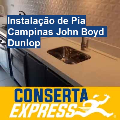 Instalação de Pia-em-campinas-john-boyd-dunlop