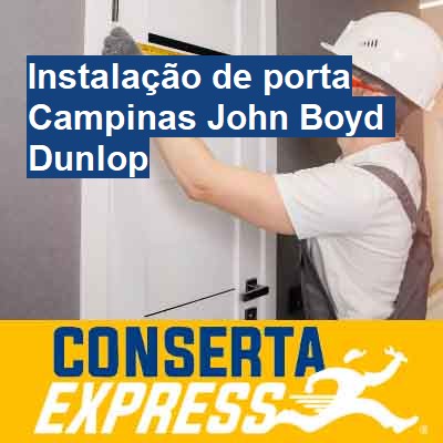 Instalação de porta-em-campinas-john-boyd-dunlop