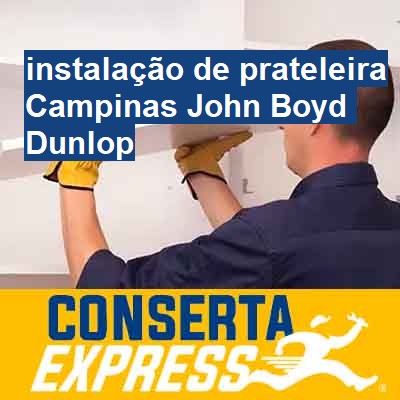 instalação de prateleira-em-campinas-john-boyd-dunlop