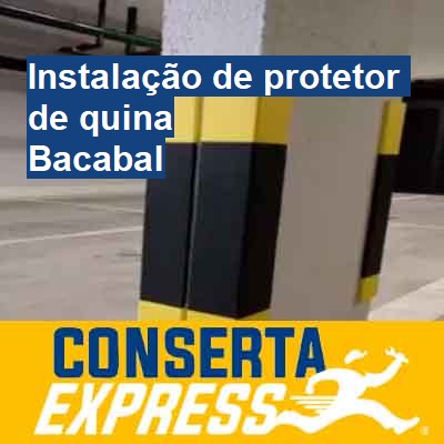 Instalação de protetor de quina-em-bacabal