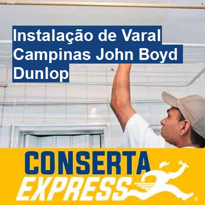 Instalação de Varal-em-campinas-john-boyd-dunlop