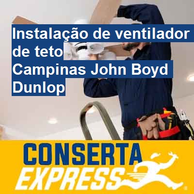 Instalação de ventilador de teto-em-campinas-john-boyd-dunlop