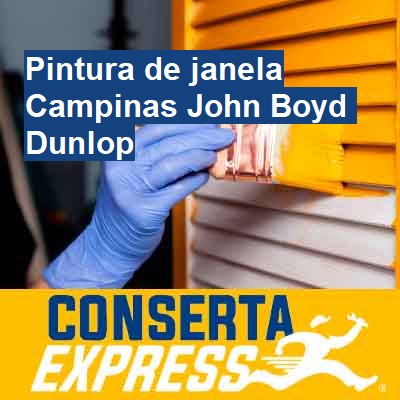 Pintura de janela-em-campinas-john-boyd-dunlop