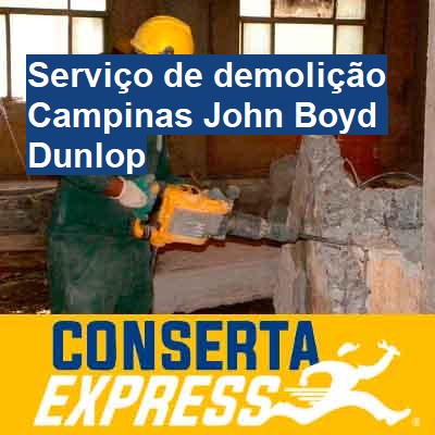 Serviço de demolição-em-campinas-john-boyd-dunlop