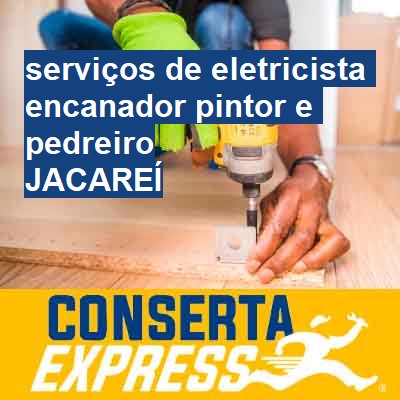 Serviços de eletricista encanador pintor e pedreiro-em-jacareí