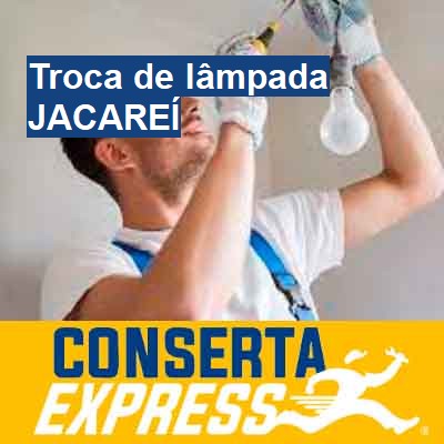 Troca de lâmpada-em-jacareí