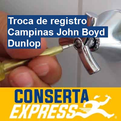 Troca de registro-em-campinas-john-boyd-dunlop