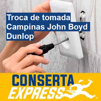 Troca de tomada-em-campinas-john-boyd-dunlop